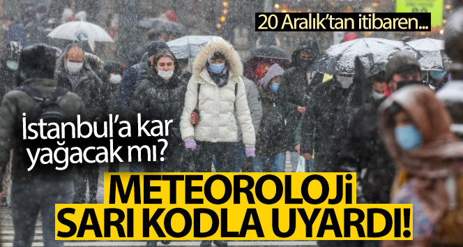 Meteoroloji uyardı! İstanbul’a kar yağacak mı?
