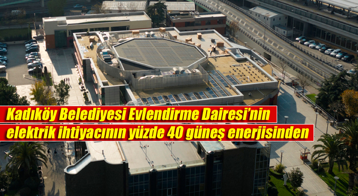 Kadıköy Belediyesi Evlendirme Dairesi’nin elektrik ihtiyacının yüzde 40 güneş enerjisinden