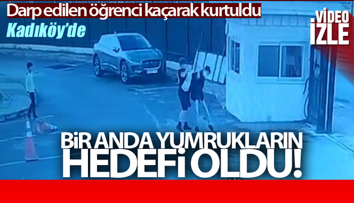 Kadıköy’de liseli öğrenciye darp: Yol kesip yumrukla saldırdı