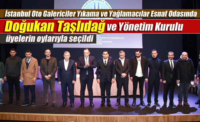 İstanbul Oto Galericiler Yıkama ve Yağlamacılar Esnaf Odasında Doğukan Taşlıdağ Dönemi