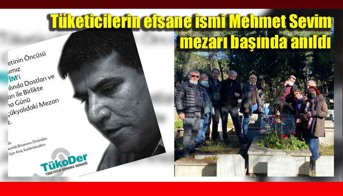Tüketicilerin efsane ismi Mehmet Sevim mezarı başında anıldı