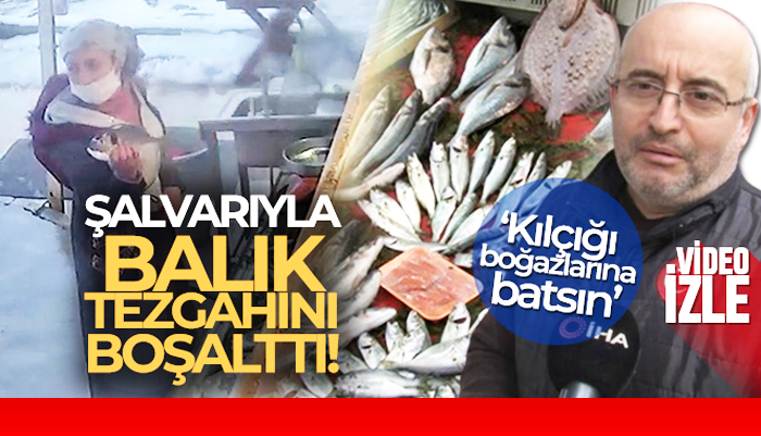 Kadıköy’de şalvarlı hırsızlar balık tezgâhını boşalttı