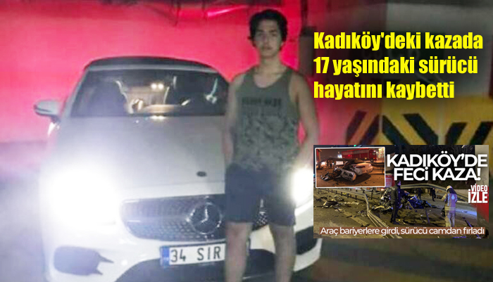 Kadıköy’de 17 yaşındaki gencin öldüğü kazanın ayrıntıları ortaya çıktı