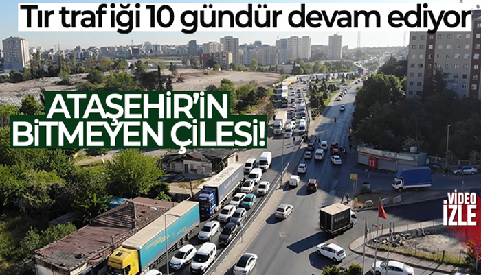 Ataşehir’de Gümrük önündeki yolu kilitleyen tır trafiği 10 gündür devam ediyor