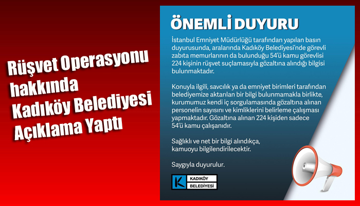 Rüşvet Operasyonu hakkında Kadıköy Belediyesi Açıklama Yaptı