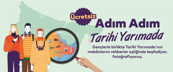 İBB’den, İstanbullu Gençlere ‘Adım Adım Tarihi Yarımada’ kültürü tanıma projesi