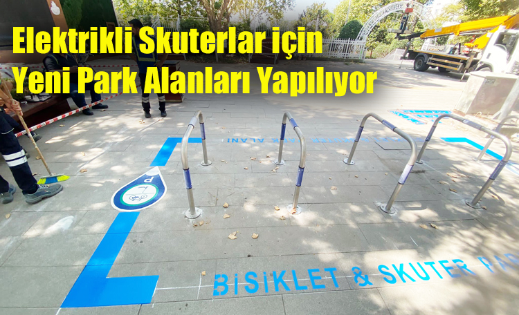 Elektrikli Skuterların Park Sorunu Çözülüyor, Kadıköy pilot bölge seçildi