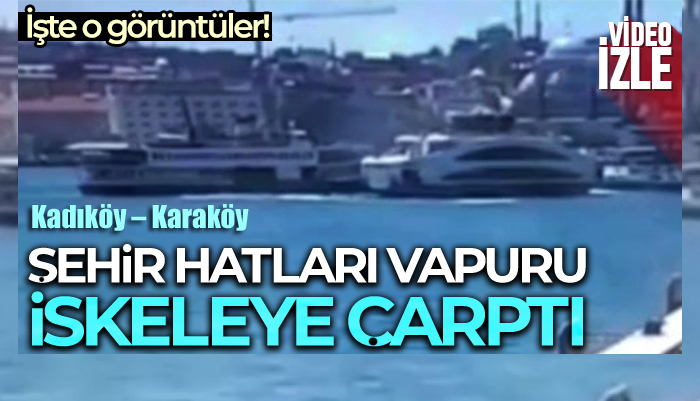 Kadıköy – Karaköy şehir hatları vapuru iskeleye çarptı