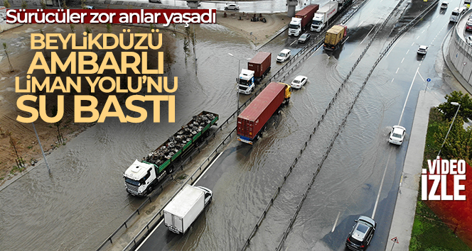 İstanbul’da yollar göle döndü!