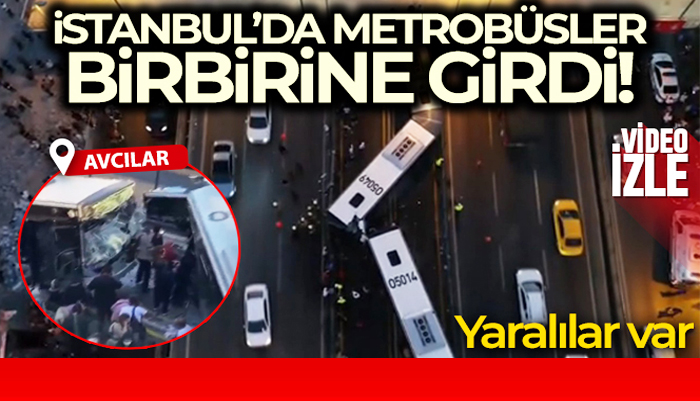 İstanbul’da metrobüsler kafa kafaya çarpıştı: 42 yaralı