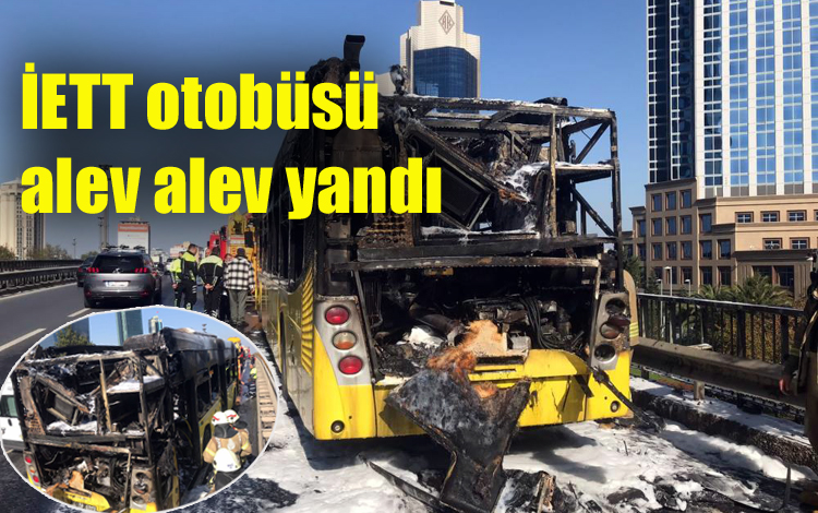İstanbul’da seyir halindeki İETT otobüsü alev alev yandı