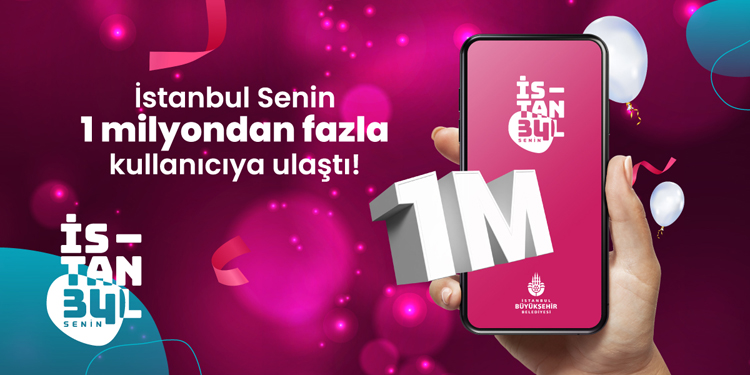 İBB’nin akıllı şehir uygulaması “İstanbul Senin” 1 milyon kullanıcıyı aştı