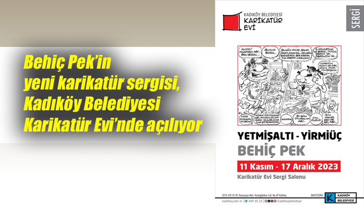 Behiç Pek’in yeni karikatür sergisi, Kadıköy Belediyesi Karikatür Evi’nde açılıyor