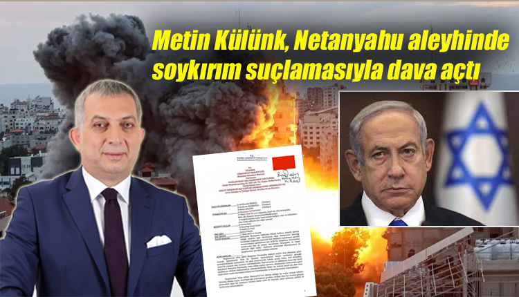 Metin Külünk, Netanyahu aleyhinde soykırım suçlamasıyla dava açtı