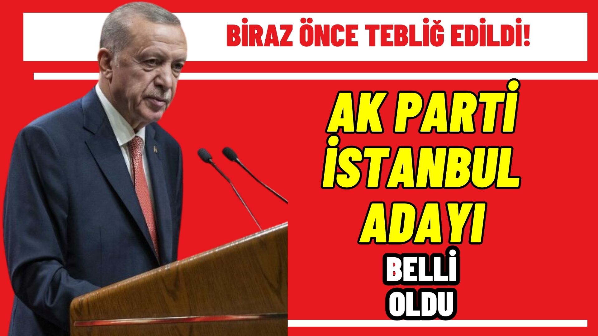 Biraz önce tebliğ edildi! Ak Parti İstanbul Büyükşehir Belediye başkan adayı belli oldu!