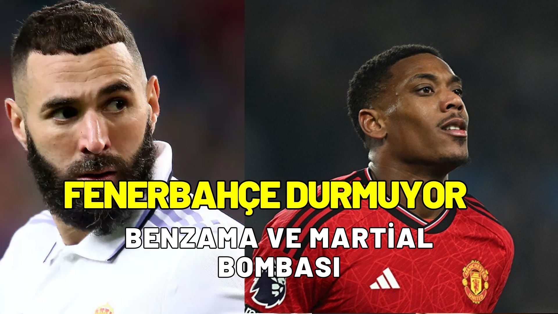 Fenerbahçe durmuyor! Bonucci sonrası Benzama ve Martial’e resmi teklif