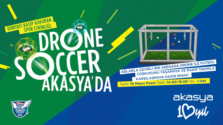 Akasya’dan 19 Mayıs’ta gençlere armağan: “Drone Soccer”