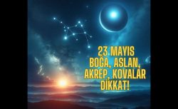 20 – 26 Mayıs 2024 Astroloji haftalık yorum: 23 Mayıs Boğa, Aslan, Akrep, Kovalar Dikkat!