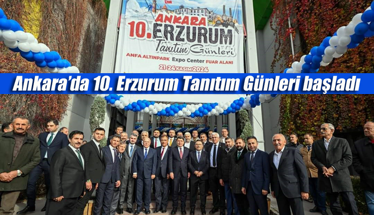 Ankara’da 10. Erzurum Tanıtım Günleri başladı