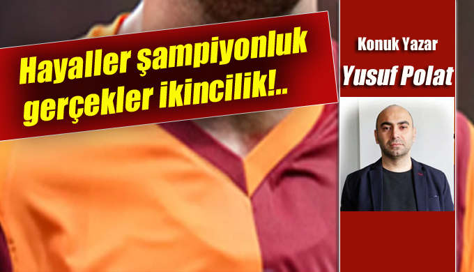 Hayaller şampiyonluk gerçekler ikincilik!
