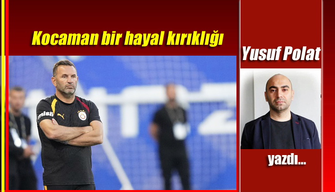 Kocaman bir hayal kırıklığı!